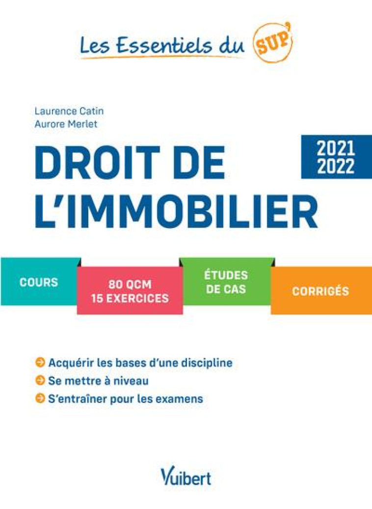 LES ESSENTIELS DU SUP' : DROIT DE L'IMMOBILIER : COURS - QCM - EXERCICES - CORRIGES (EDITION 2021/2022) - CATIN/MERLET - VUIBERT