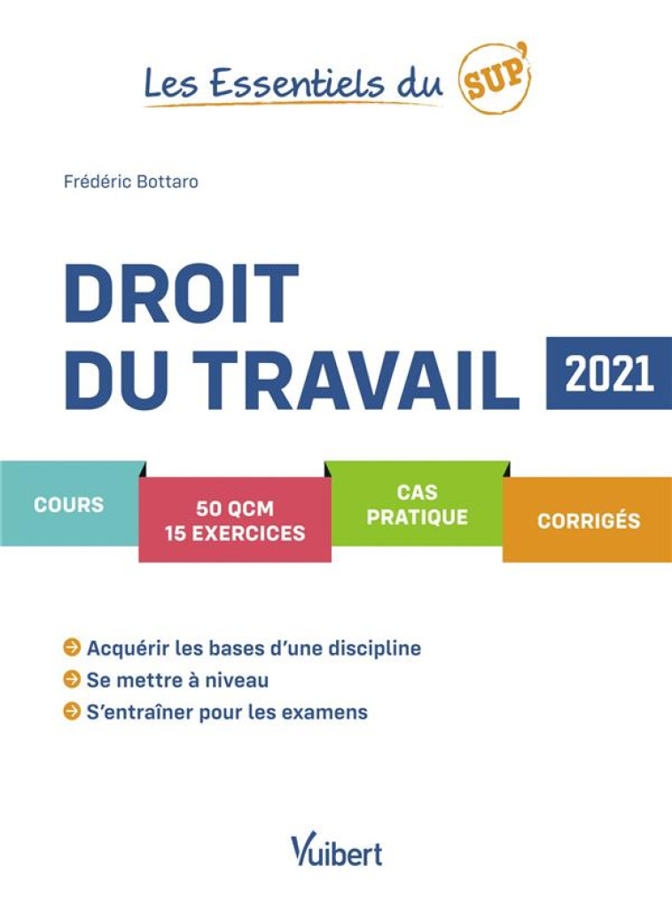 LES ESSENTIELS DU SUP' : DROIT DU TRAVAIL (EDITION 2021) - BOTTARO FREDERIC - VUIBERT