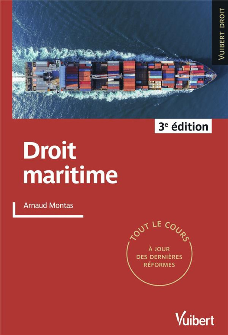 DROIT MARITIME  -  TOUT LE COURS A JOUR DES DERNIERES REFORMES - MONTAS ARNAUD - VUIBERT