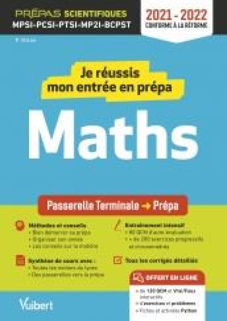 JE REUSSIS MON ENTREE EN PREPA SCIENTIFIQUE : MATHEMATIQUES  -  DE LA TERMINALE AUX PREPAS MPSI-PCSI-PTSI-MPI-TSI ET BCPST (EDITION 2021/2022) - MILAN PAUL - VUIBERT