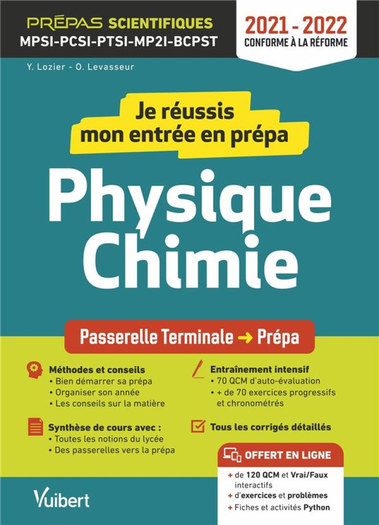 JE REUSSIS MON ENTREE EN PREPA SCIENTIFIQUE : PHYSIQUE-CHIMIE  -  DE LA TERMINALE AUX PREPAS MPSI-PCSI-PTSI-MPI-BCPST (EDITION 2021/2022) - LOZIER/LEVASSEUR - VUIBERT