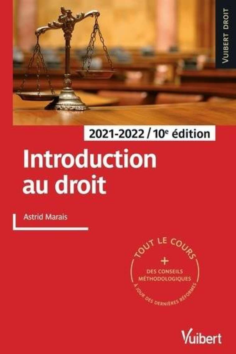 INTRODUCTION AU DROIT : TOUT LE COURS ET DES CONSEILS METHODOLOGIQUES, A JOUR DES DERNIERES METHODOLOGIQUES (EDITION 2021/2022) - MARAIS ASTRID - VUIBERT