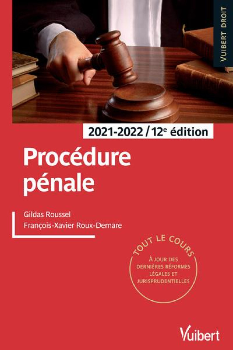 PROCEDURE PENALE : TOUT LE COURS A JOUR DES DERNIERES REFORMES LEGALES ET JURISPRUDENTIELL (EDITION 2021/2022) - ROUSSEL/ROUX-DEMARE - VUIBERT