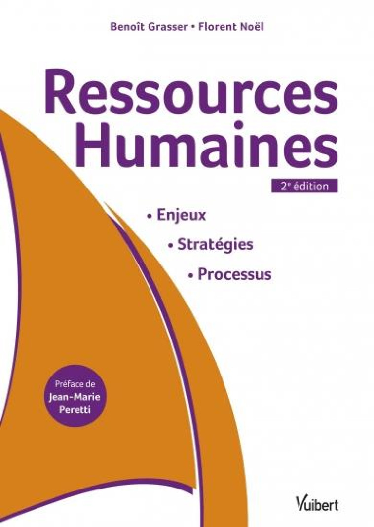 RESSOURCES HUMAINES - ENJEUX, STRATEGIES, PROCESSUS - PERETTI/GRASSER/NOEL - VUIBERT