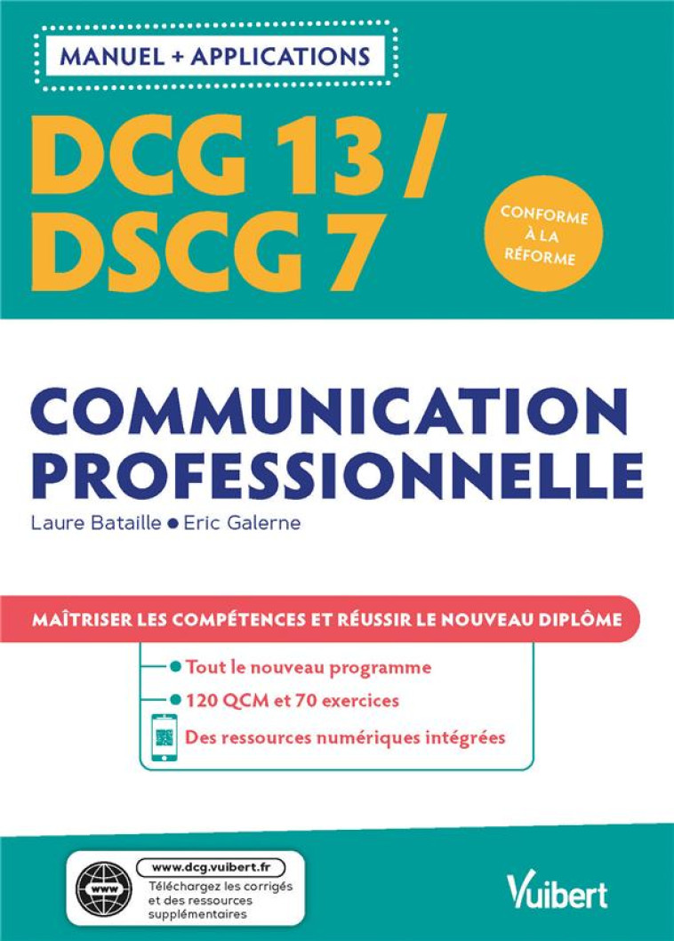 DCG 13 / DSCG 7 : COMMUNICATION PROFESSIONNELLE  -  MEMOIRE PROFESSIONNEL AVEC APPLICATIONS  -  MAITRISER LES COMPETENCES ET REUSSIR LE NOUVEAU DIPLOME 2021 - BATAILLE/GALERNE - VUIBERT