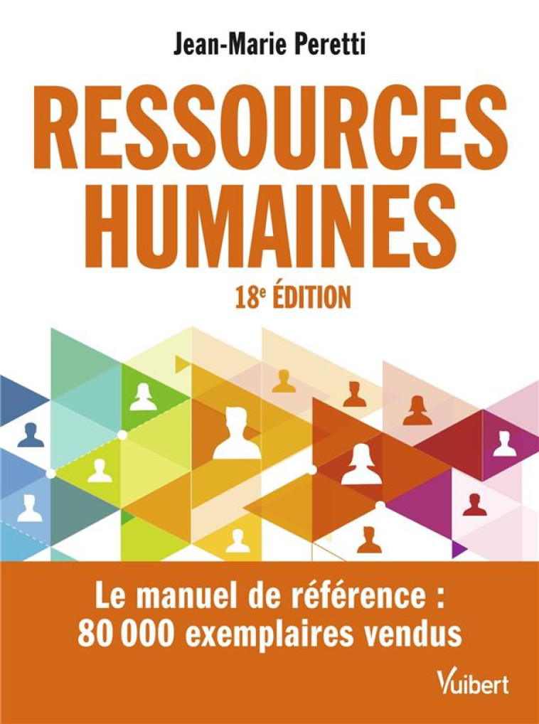 RESSOURCES HUMAINES : LE MANUEL DE REFERENCE  -  PLUS DE 80000 EXEMPLAIRES VENDUS - PERETTI JEAN-MARIE - VUIBERT