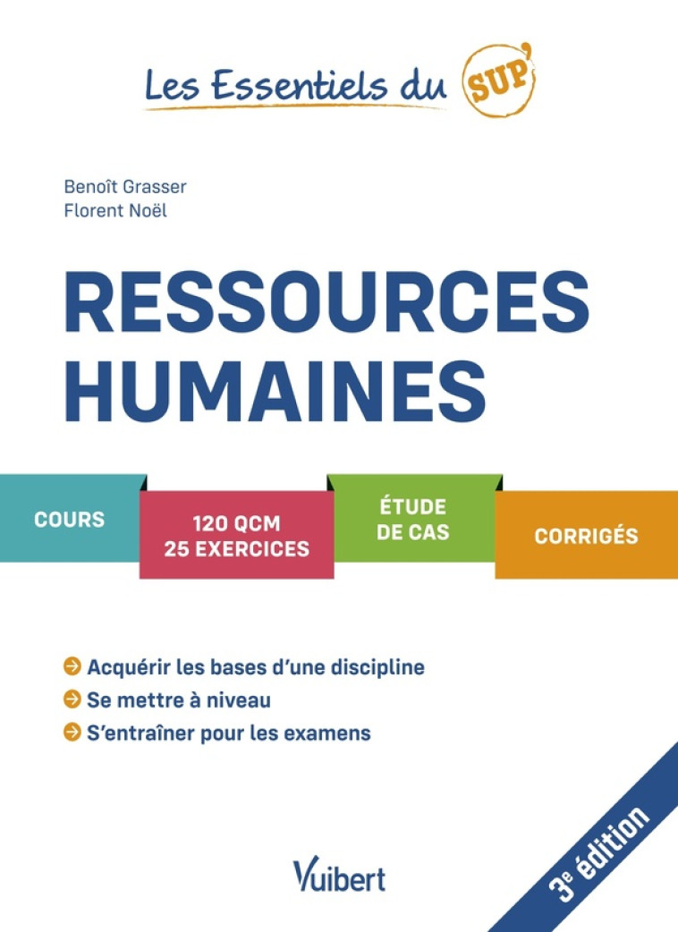 LES ESSENTIELS DU SUP' : RESSOURCES HUMAINES : COURS, QCM, EXERCICES, ETUDE DE CAS, CORRIGES - GRASSER/NOEL - VUIBERT