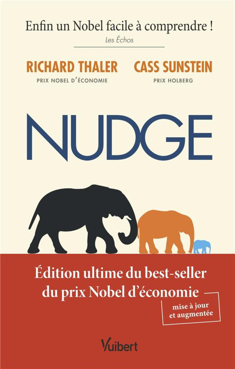 NUDGE : CONNAITRE LES MECANISMES DE LA PRISE DE DECISION, ET INCITER SANS CONTRAINDRE - SUNSTEIN/THALER - VUIBERT