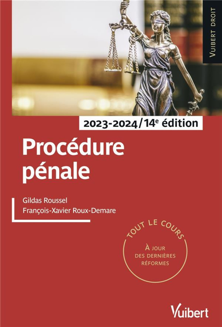 PROCEDURE PENALE 2023/2024 : TOUT LE COURS A JOUR DES DERNIERES REFORMES LEGALES ET JURISPRUDENTIELLES - ROUSSEL/ROUX-DEMARE - VUIBERT