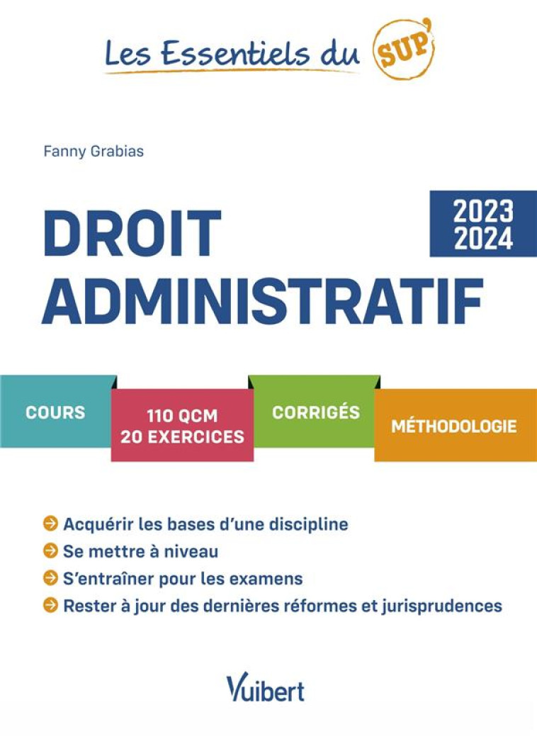 LES ESSENTIELS DU SUP' : DROIT ADMINISTRATIF 2023/2024 : COURS, QCM, EXERCICES, CORRIGES - GRABIAS FANNY - VUIBERT