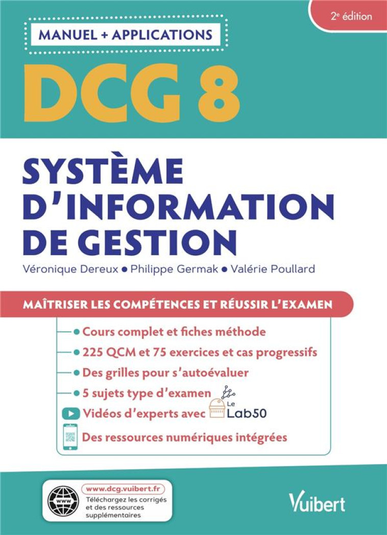 DCG 8 : SYSTEMES D'INFORMATION DE GESTION  -  MANUEL ET APPLICATIONS  -  MAITRISER LES COMPETENCES ET REUSSIR LE NOUVEAU DIPLOME - DEREUX/POULLARD - VUIBERT