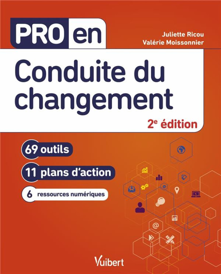 PRO EN... : CONDUITE DU CHANGEMENT : 69 OUTILS ET 11 PLANS D'ACTION - MOISSONNIER/RICOU - VUIBERT