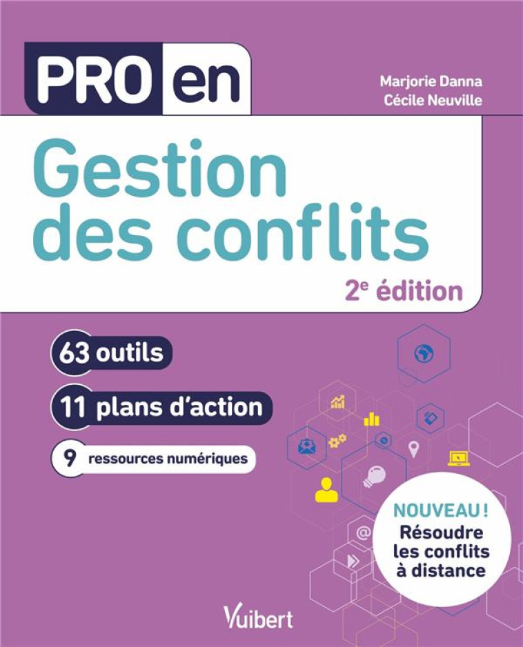 PRO EN... : GESTION DES CONFLITS : 63 OUTILS ET 11 PLANS D'ACTION (2E EDITION) - NEUVILLE/DANNA - VUIBERT