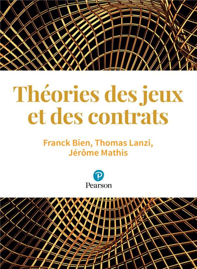 MICROECONOMIE  -  THEORIE DES JEUX ET CONTRATS - BIEN FRANCK - Pearson