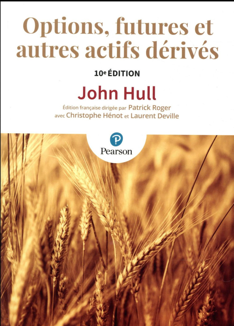 OPTIONS, FUTURES ET AUTRES ACTIFS DERIVES 10E EDITION - HULL JOHN - Pearson