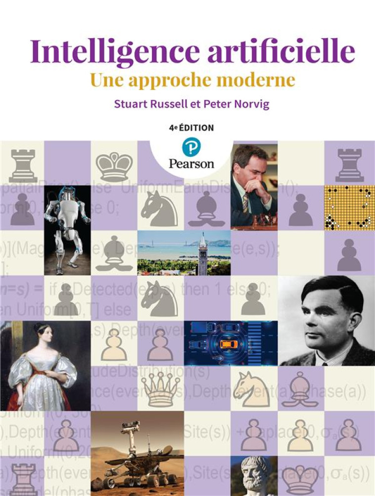 INTELLIGENCE ARTIFICIELLE : UNE APPROCHE MODERNE (4E EDITION) - NORVIG/RUSSELL - PEARSON