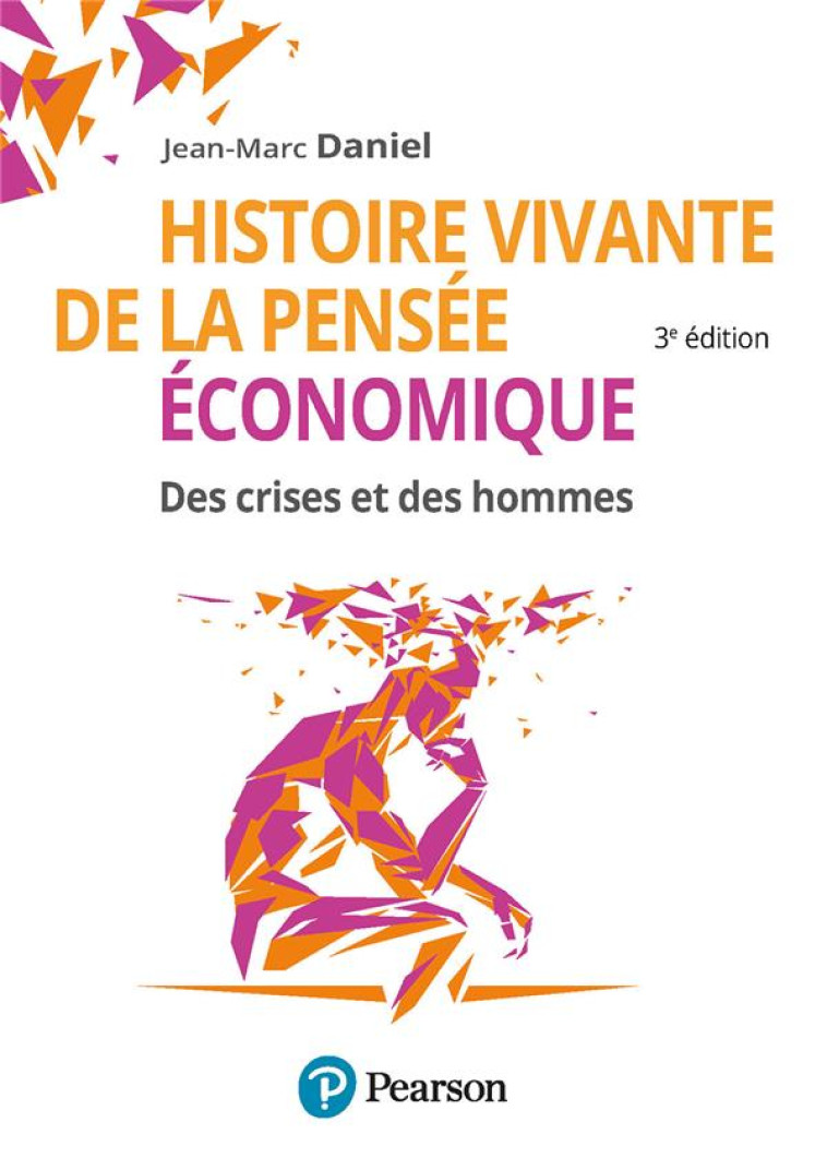 HISTOIRE VIVANTE DE LA PENSEE ECONOMIQUE (3E EDITION) - DANIEL JEAN MARC - PEARSON