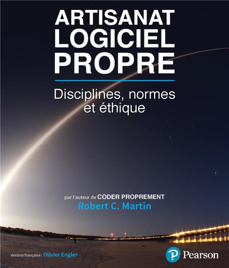 ARTISANAT LOGICIEL PROPRE - DISCIPLINES, NORMES ET ETHIQUE - MARTIN ROBERT C. - PEARSON