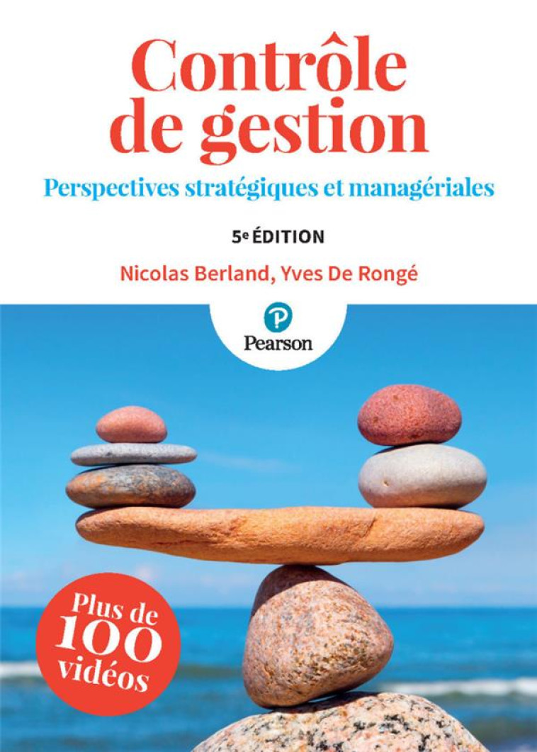 CONTROLE DE GESTION 5E ED. - PERSPECTIVES STRATEGIQUES ET MANAGERIALES - BERLAND/DE RONGE - PEARSON