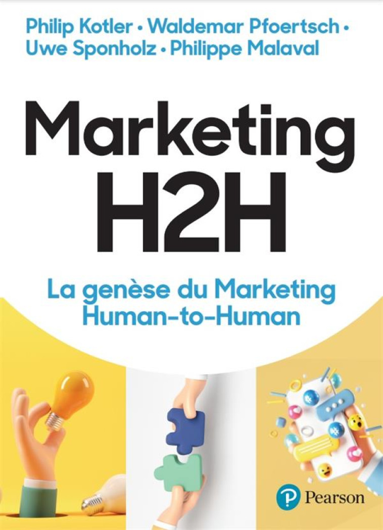 MARKETING H2H - LA GENESE DU MARKETING HUMAN-TO-HUMAN - KOTLER/MALAVAL - PEARSON