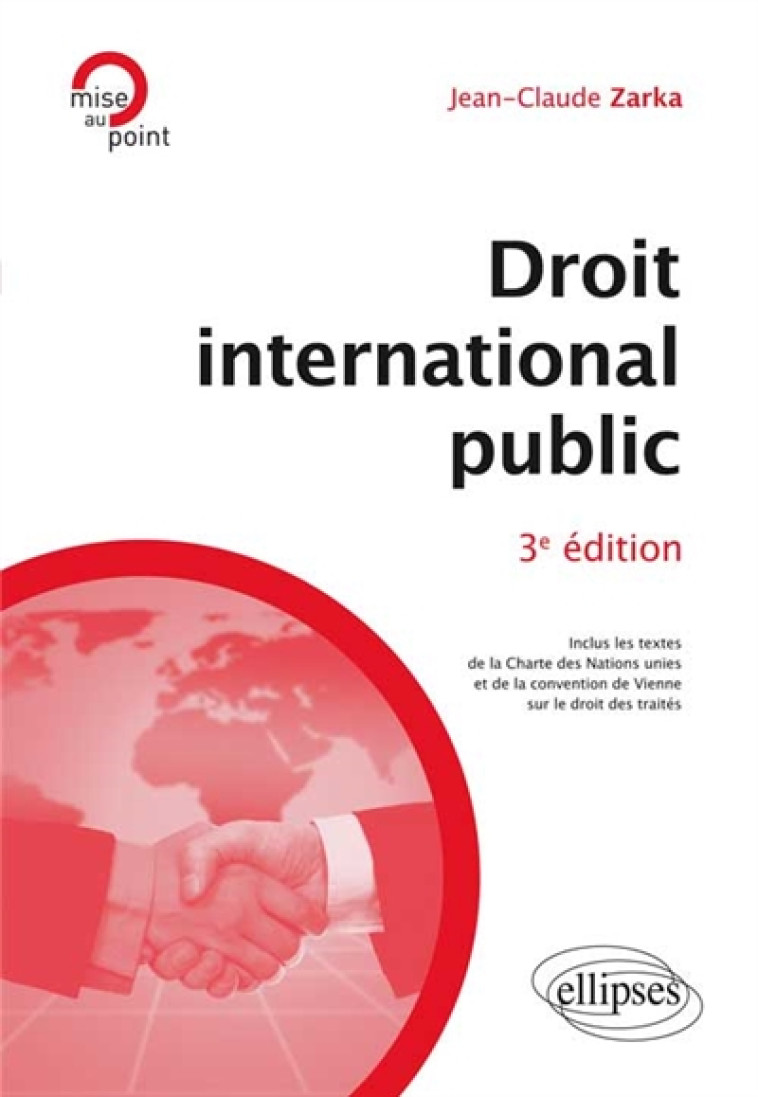 DROIT INTERNATIONAL PUBLIC - 3E EDITION - ZARKA JEAN-CLAUDE - Ellipses