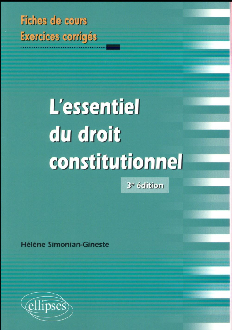 L'ESSENTIEL DU DROIT CONSTITUTIONNEL (3E EDITION) - SIMONIAN-GINESTE H. - Ellipses