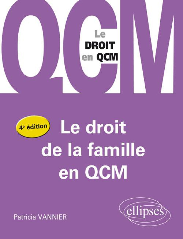 LE DROIT DE LA FAMILLE EN QCM (4E EDITION) - VANNIER PATRICIA - Ellipses