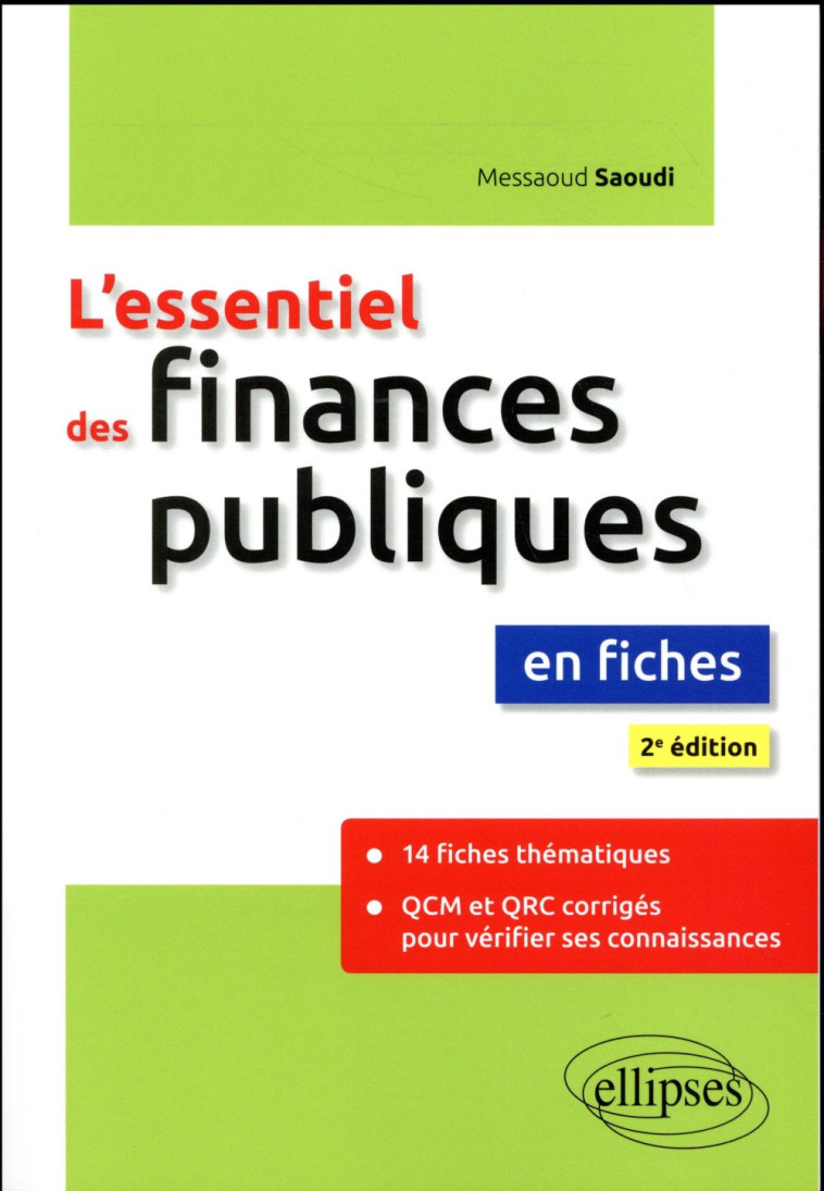 L'ESSENTIEL DES FINANCES PUBLIQUES EN FICHES (2E EDITION) - SAOUDI MESSAOUD - Ellipses