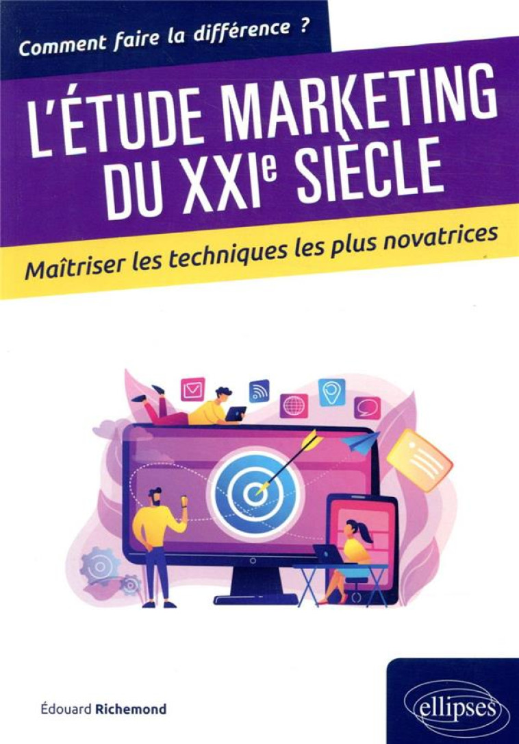 LES ETUDES DE MARCHE  -  MAITRISER LES TECHNIQUES MARKETING - RICHEMOND EDOUARD - ELLIPSES MARKET