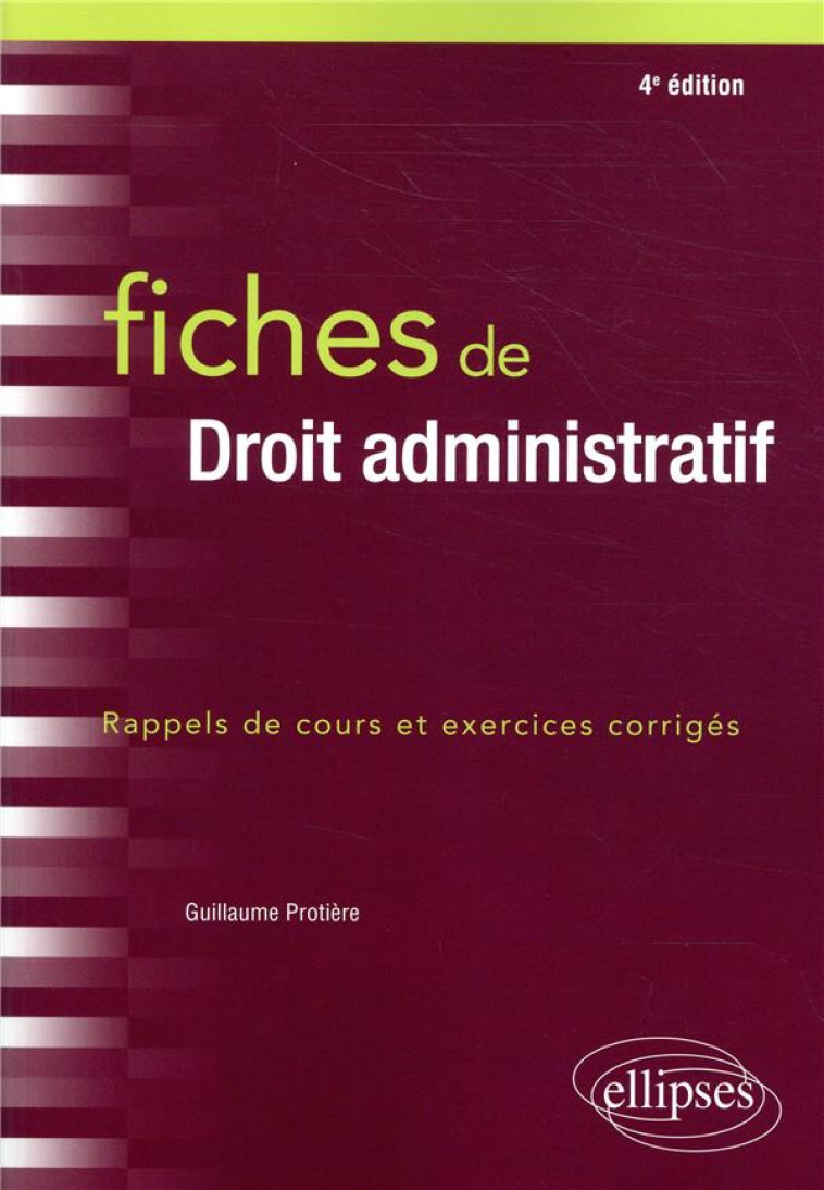 FICHES DE DROIT ADMINISTRATIF   -  RAPPELS DE COURS ET EXERCICES CORRIGES (4E EDITION) - PROTIERE GUILLAUME - ELLIPSES MARKET