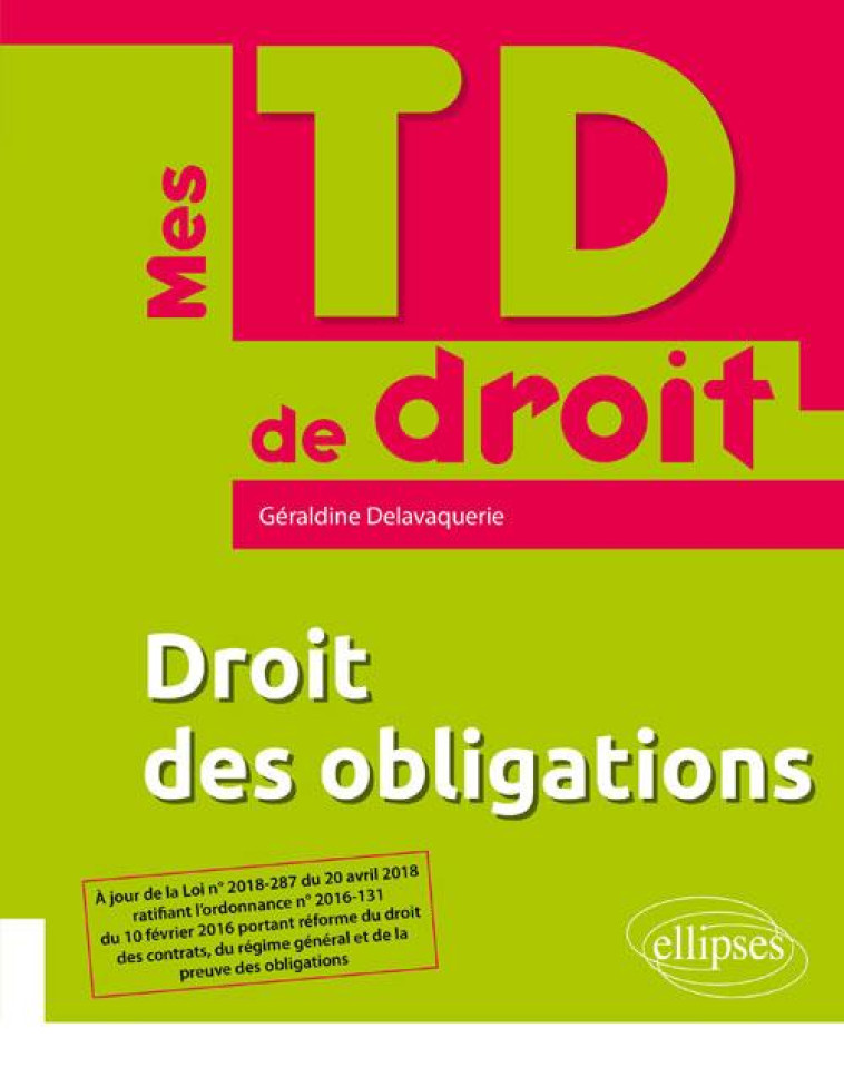 MES TD DE DROIT : MES TD DE DROIT  -  DROIT DES OBLIGATIONS - DELAVAQUERIE G. - ELLIPSES MARKET