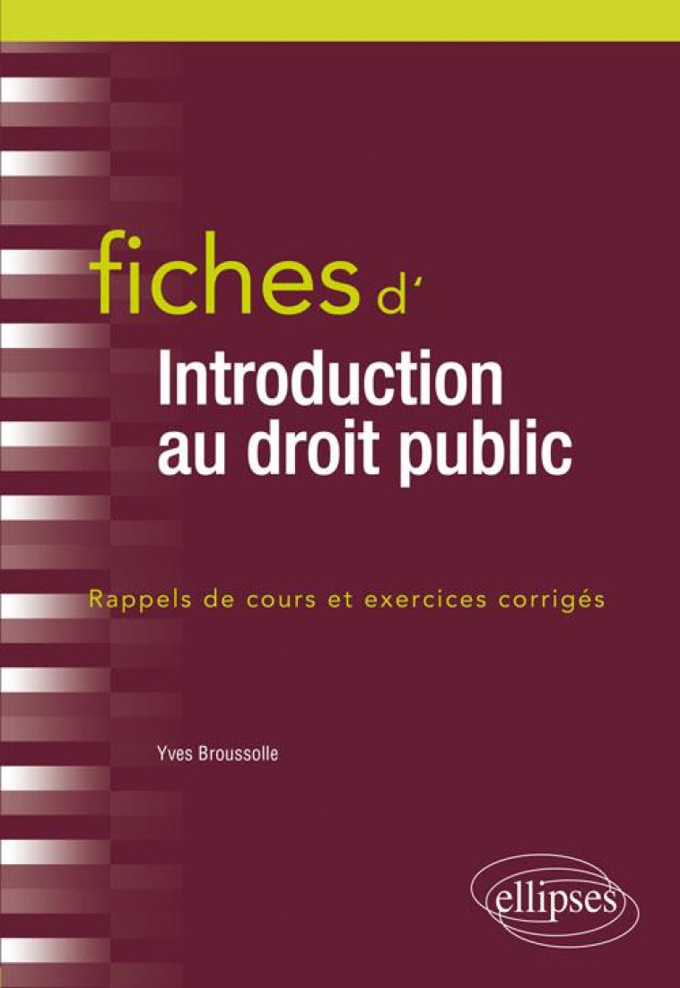 FICHES D'INTRODUCTION AU DROIT PUBLIC  -  RAPPELS DE COURS ET EXERCICES CORRIGES - BROUSSOLLE YVES - ELLIPSES MARKET