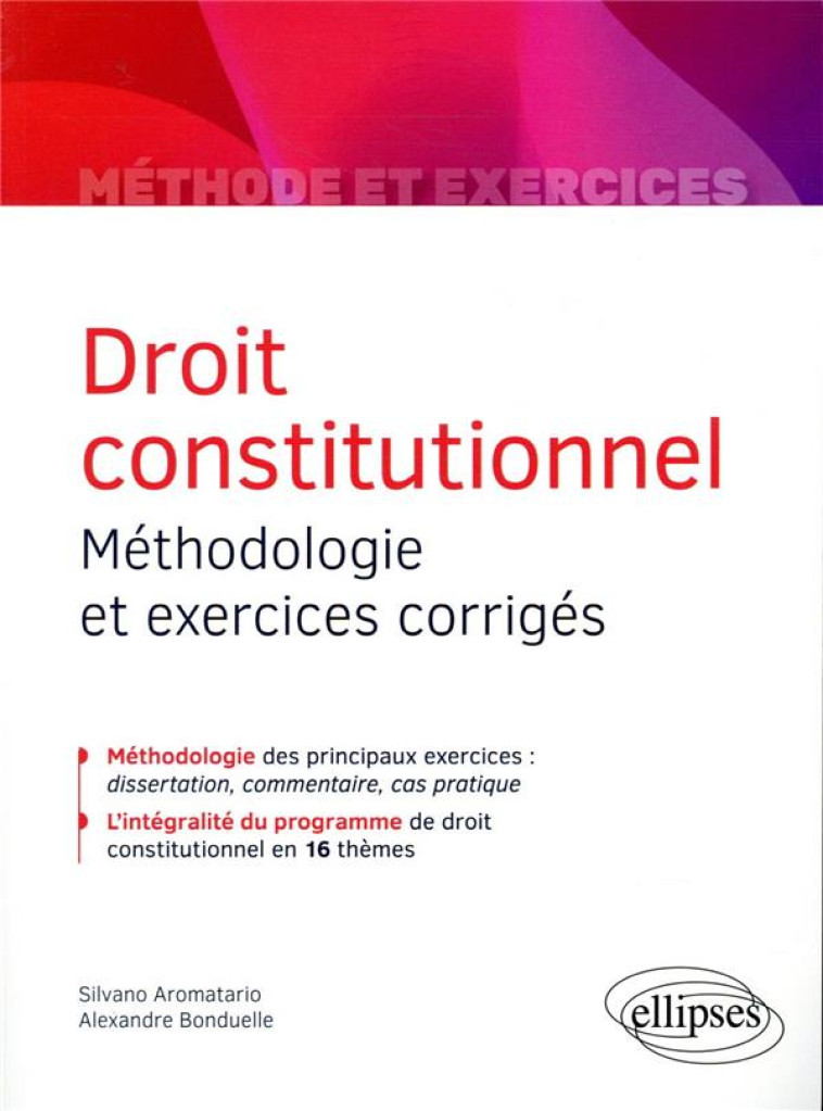 DROIT CONSTITUTIONNEL  -  METHODOLOGIE ET EXERCICES CORRIGES - AROMATARIO/BONDUELLE - ELLIPSES MARKET