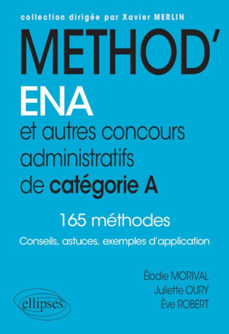 METHOD'ENA. ET AUTRES CONCOURS ADMINISTRATIFS DE CATEGORIE A  -  165 METHODES  -  CONSEILS, ASTUCES, EXEMPLES D'APPLICATION - MORIVAL/OURY/ROBERT - ELLIPSES MARKET