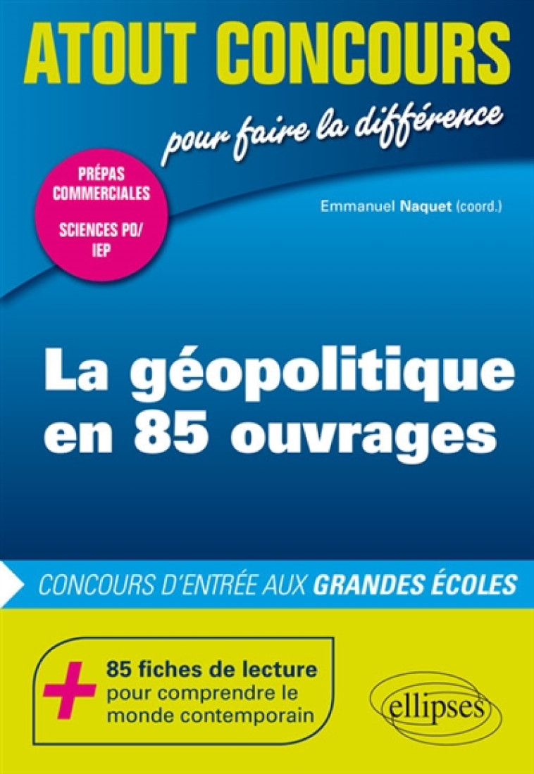 LA GEOPOLITIQUE EN 85 OUVRAGES - NAQUET/DALLENNE - ELLIPSES MARKET