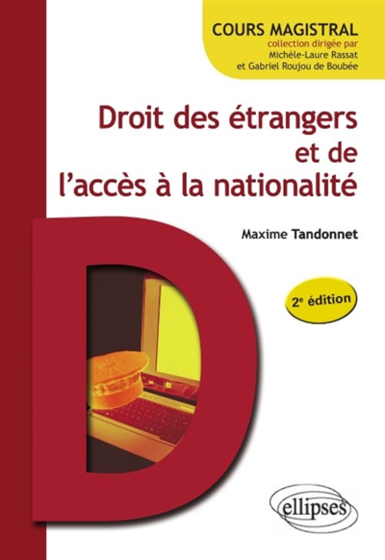 DROIT DES ETRANGERS ET DE L'ACCES A LA NATIONALITE - TANDONNET MAXIME - ELLIPSES MARKET