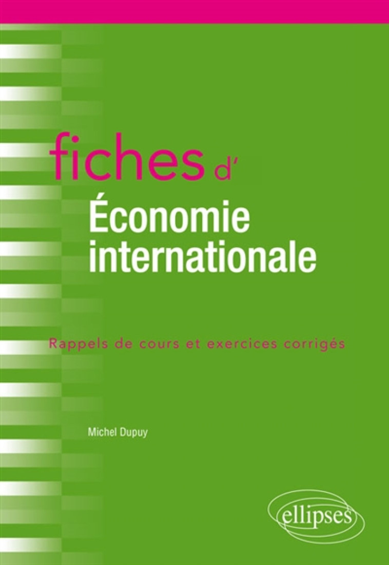 FICHES D'ECONOMIE INTERNATIONALE - DUPUY MICHEL - ELLIPSES MARKET