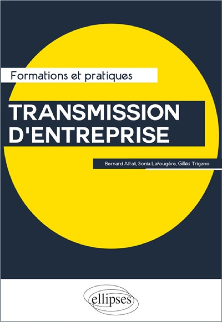 TRANSMISSION D'ENTREPRISE - ATTALI/TRIGANO - ELLIPSES MARKET