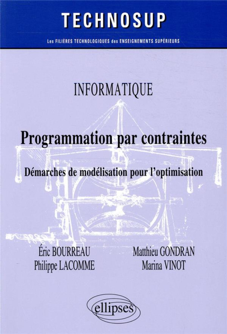 INFORMATIQUE  -  PROGRAMMATION PAR CONTRAINTES  -  DEMARCHES DE MODELISATION POUR L'OPTIMISATION - BOURREAU/GONDRAN - ELLIPSES MARKET