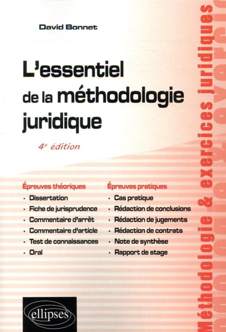 L'ESSENTIEL DE LA METHODOLOGIE JURIDIQUE  -  4E EDITION - BONNET DAVID - ELLIPSES MARKET