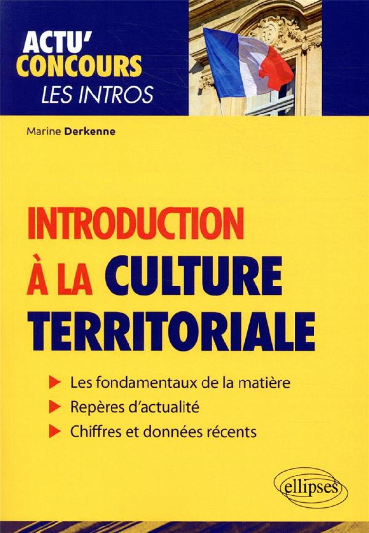 ACTU'CONCOURS : LES INTROS  -  INTRODUCTION A LA CULTURE TERRITORIALE - DERKENNE MARINE - ELLIPSES MARKET