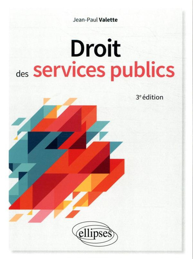 DROIT DES SERVICES PUBLICS (3E EDITION) - VALETTE JEAN-PAUL - ELLIPSES MARKET