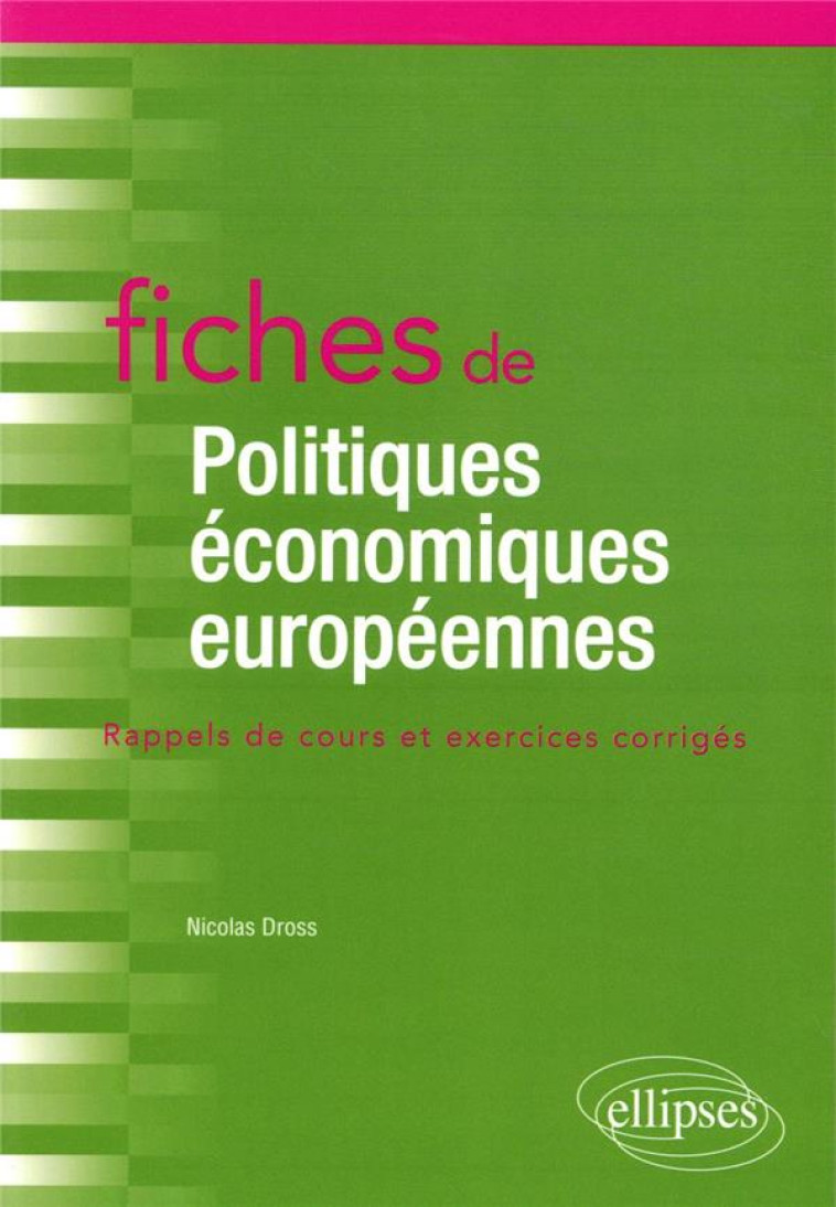 FICHES DE POLITIQUES ECONOMIQUES EUROPEENNES - DROSS NICOLAS - ELLIPSES MARKET