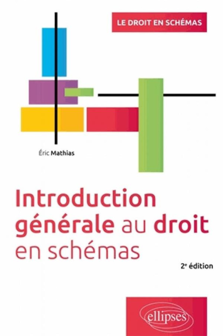 INTRODUCTION GENERALE AU DROIT (2E EDITION) - MATHIAS ERIC - ELLIPSES MARKET