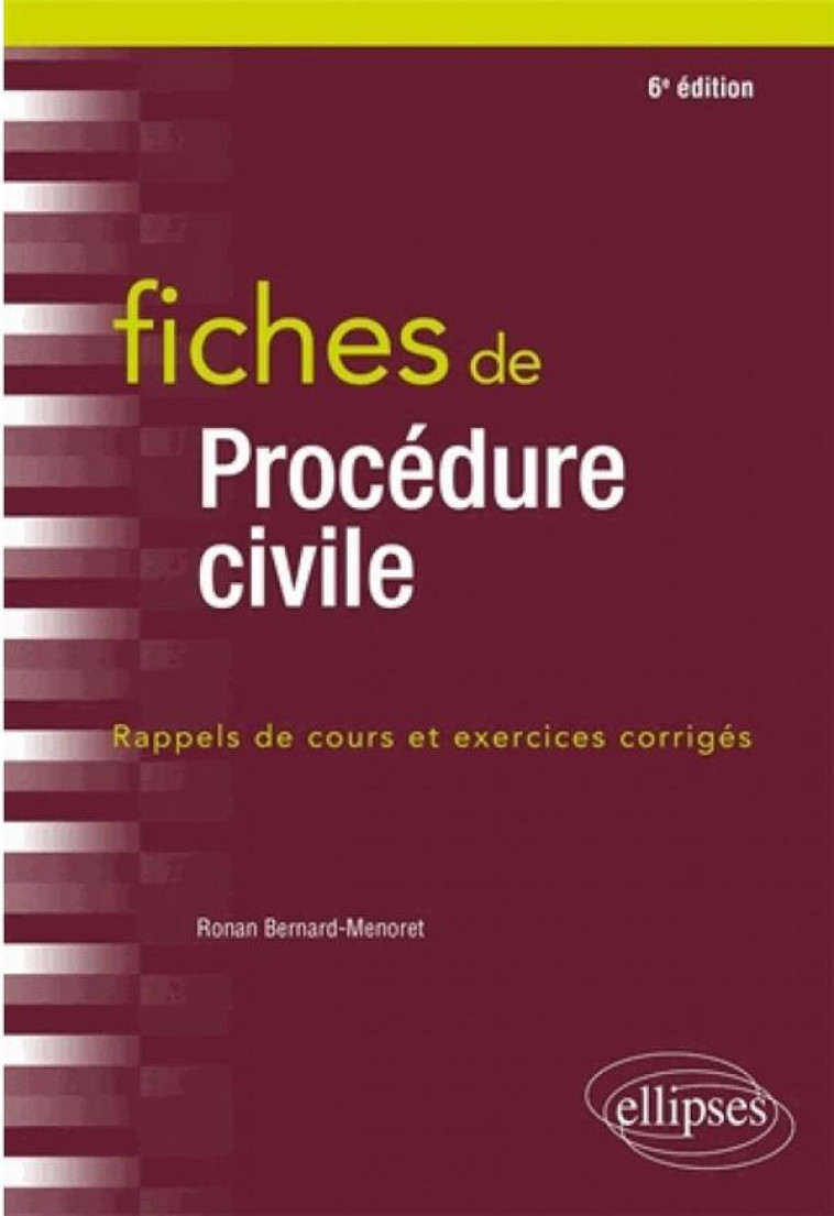 FICHES DE PROCEDURE CIVILE (6E EDITION) - BERNARD-MENORET R. - ELLIPSES MARKET