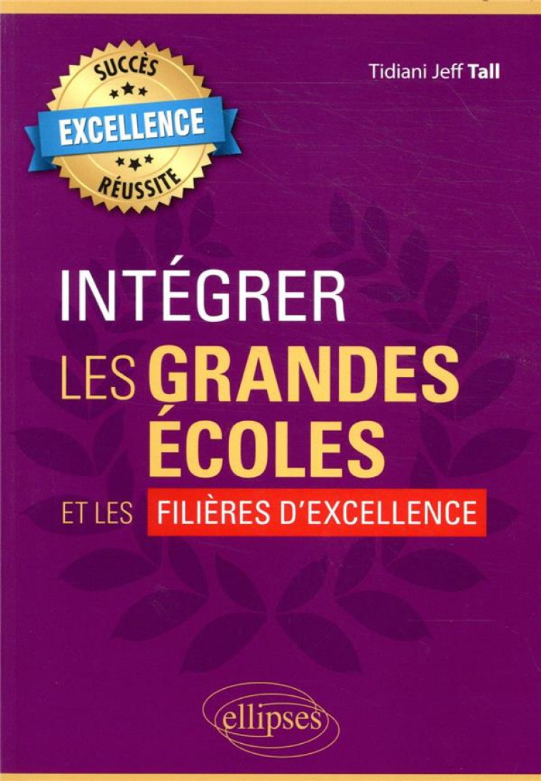 INTEGRER LES GRANDES ECOLES ET LES FILIERES D'EXCELLENCE - TALL TIDIANI JEFF - ELLIPSES MARKET