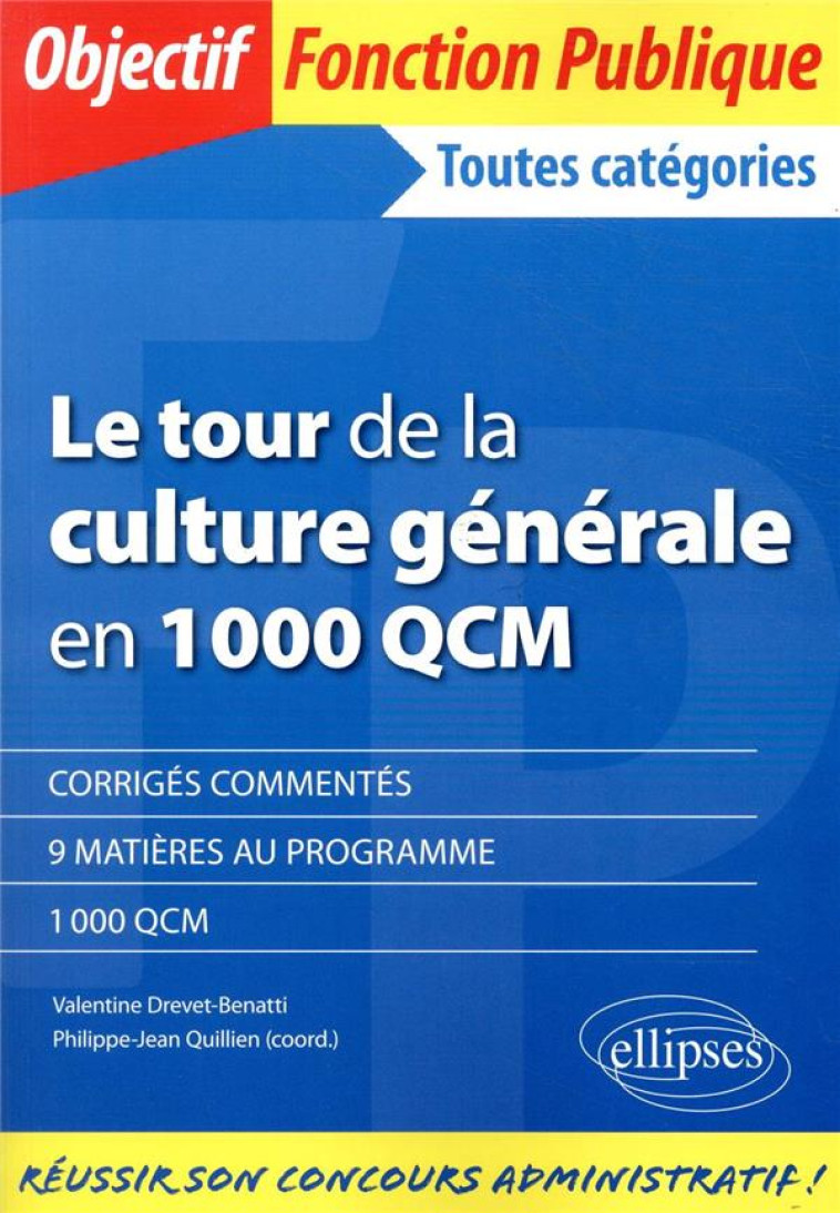 LE TOUR DE LA CULTURE GENERALE EN 1000 QCM - DREVET-BENATTI/QUILLIEN - ELLIPSES MARKET