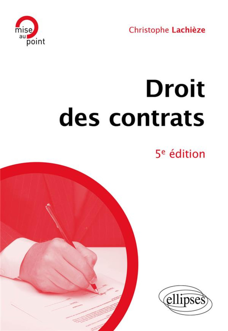 DROIT DES CONTRATS (5E EDITION) - LACHIEZE CHRISTOPHE - ELLIPSES MARKET