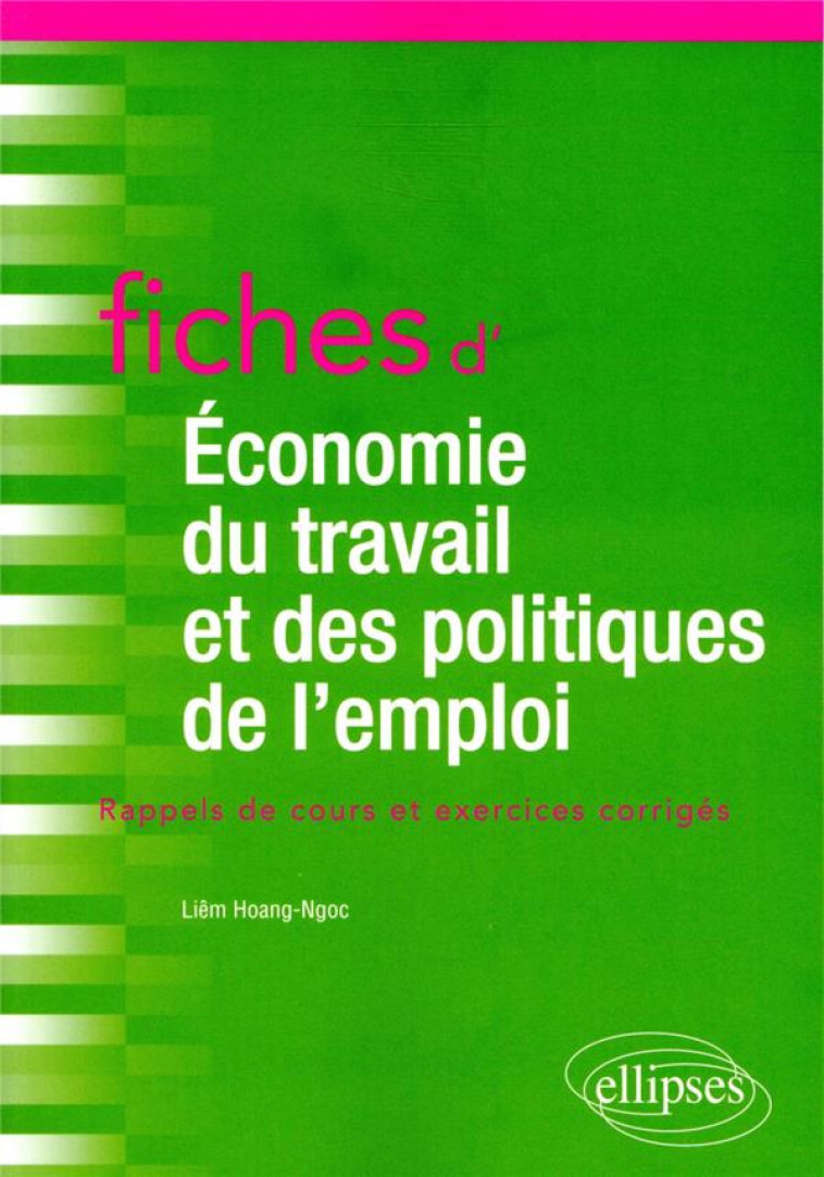 FICHES D'ECONOMIE DU TRAVAIL ET DES POLITIQUES DE L'EMPLOI - HOANG-NGOC LIEM - ELLIPSES MARKET