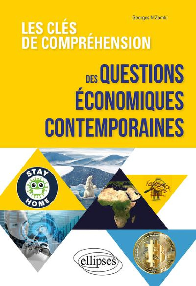 LES CLES DE COMPREHENSION DES QUESTIONS ECONOMIQUES CONTEMPORAINES - N-ZAMBI GEORGES - ELLIPSES MARKET